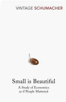 Small Is Beautiful: A Study of Economics as if People Mattered