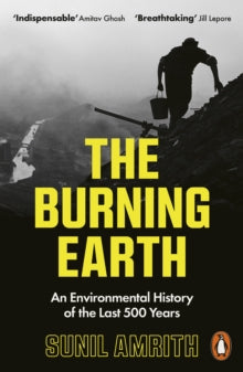 The Burning Earth: An Environmental History of the Last 500 Years