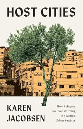 Host Cities: How Refugees Are Transforming the World’s Urban Settings