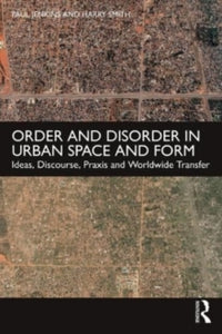 Order and Disorder in Urban Space and Form