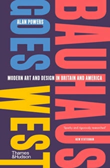 Bauhaus Goes West: Modern art and design in Britain and America