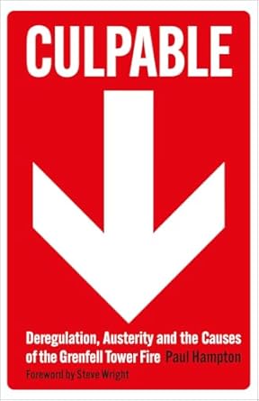 Culpable: Deregulation, Austerity and the Causes of the Grenfell Tower Fire