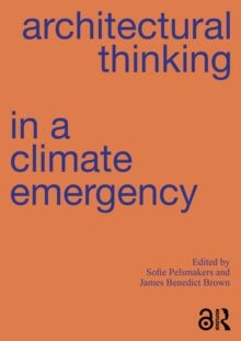 Architectural Thinking in a Climate Emergency