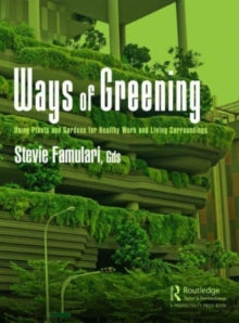 Ways of Greening: Using Plants and Gardens for Healthy Work and Living Surroundings