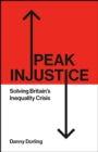 Peak Injustice: Solving Britain’s Inequality Crisis