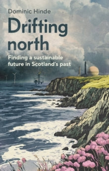 Drifting North: Finding a Sustainable Future in Scotland's Past