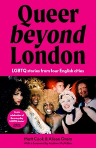 Queer Beyond London: LGBTQ Stories from Four English Cities