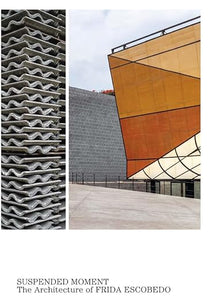 Suspended Moment: The Architecture of Frida Escobedo