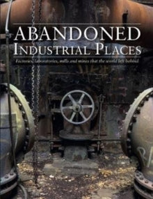 Abandoned Industrial Places