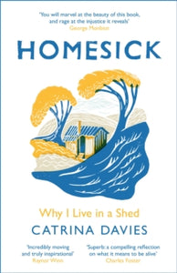 Homesick: Why I Live in a Shed