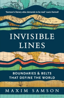 Invisible Lines: Boundaries and Belts That Define the World