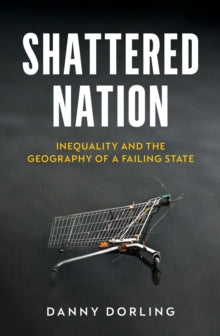 Shattered Nation: Inequality and the Geography of A Failing State