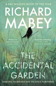 The Accidental Garden: Gardens, Wilderness and the Space In Between