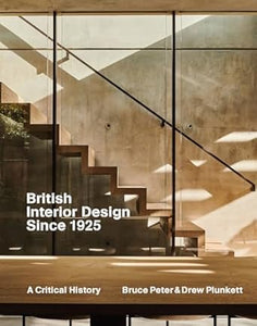 British Interior Design since 1925: A Critical History
