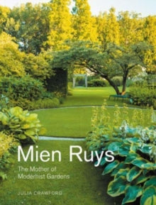 Mien Ruys: The Mother of Modernist Gardens