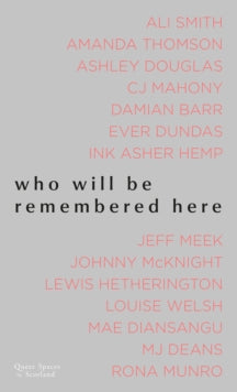 Who Will Be Remembered Here: Queer Spaces in Scotland