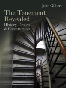 The Tenement Revealed: History, Design & Construction