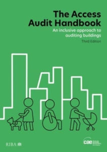 Access Audit Handbook: An inclusive approach to auditing buildings (3rd edition)