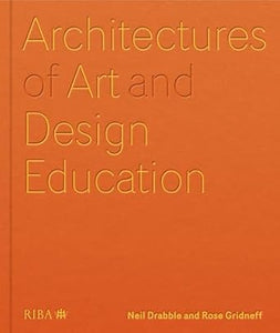 Architectures of Art and Design Education