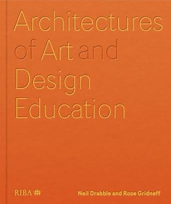 Architectures of Art and Design Education