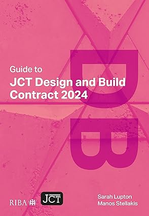 Guide to JCT Design and Build Contract 2024 (5th Edition)