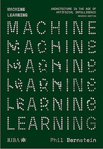 Machine Learning: Architecture in the Age of Artificial Intelligence (2nd edition)