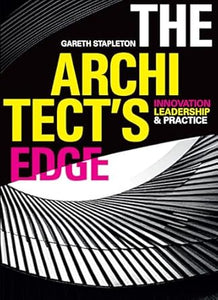 The Architect’s Edge: Innovation, Leadership and Practice