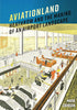 Aviationland: Heathrow and The Making of an Airport Landscape - Mark Crinson