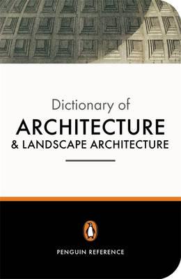 The Penguin Dictionary of Architecture and Landscape Architecture (5th Edition)