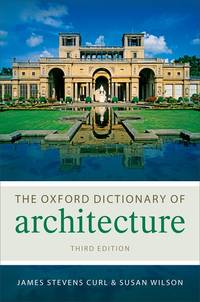 The Oxford Dictionary Of Architecture (Oxford Quick Reference: 3rd Edition)
