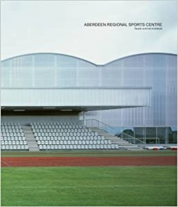 Aberdeen Regional Sports Centre: Reiach and Hall Architects