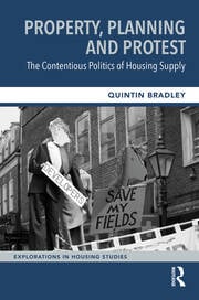 Property, Planning and Protest: The Contentious Politics of Housing Supply (1st Edition)