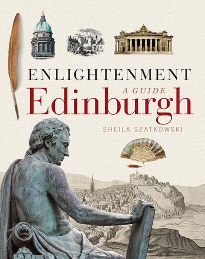 Enlightenment Edinburgh: A Guide