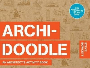 Archidoodle: An Architect’s Activity Book