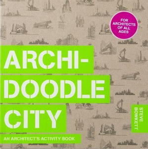 Archidoodle City: An Architect's Activity Book