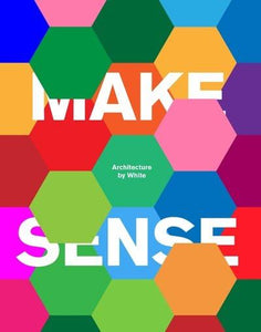Make Sense: Architecture by White