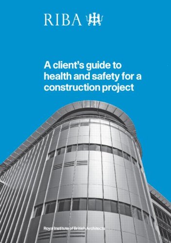 A Client's Guide to Health and Safety for a Construction Project (2007)