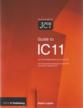 Guide to IC 11: The JCT Intermediate Building Contract 2011