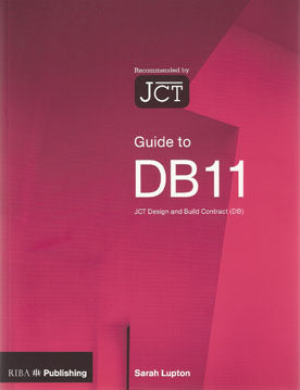 Guide to DB 11: The JCT Design and Build Contract 2011