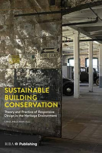 Sustainable Building Conservation: Theory and Practice of Responsive Design in the Heritage Environment