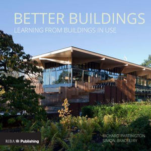 Better Buildings: Learning from Buildings in Use (2nd Edition)