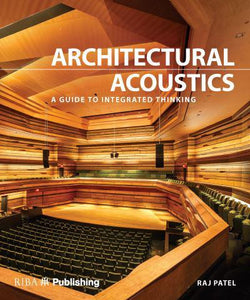 Architectural Acoustics A Guide to Integrated Thinking