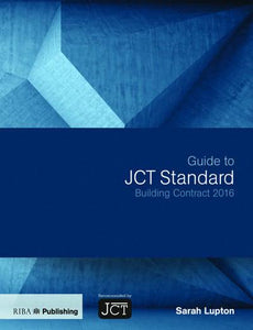 Guide to JCT Standard Building Contract 2016 (4th Edition)