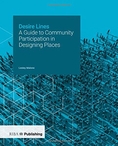 Desire Lines: A Guide to Community Participation in Designing Places