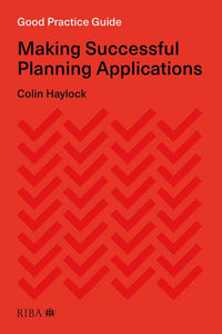Good Practice Guide: Making Successful Planning Applications