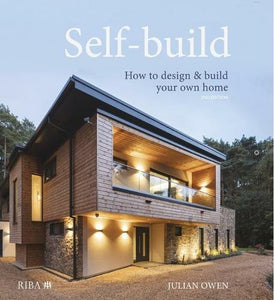 Self-Build: How To Design & Build Your Own Home