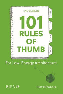 101 Rules of Thumb for Low Energy Architecture