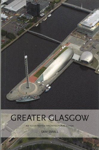 Greater Glasgow: An Illustrated Architectural Guide