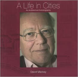A Life in Cities: An Architectural Autobiography