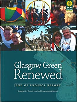 Glasgow Green Renewed: End of Project Report